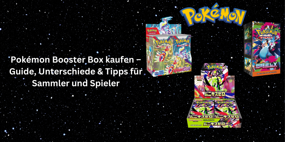 Pokémon Booster Box kaufen – Guide, Unterschiede & Tipps für Sammler und Spieler
