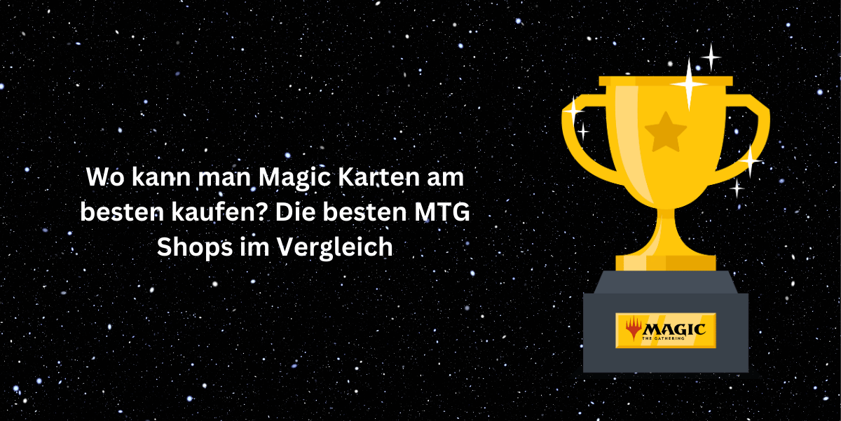 Wo kann man Magic Karten am besten kaufen? Die besten MTG Shops im Vergleich