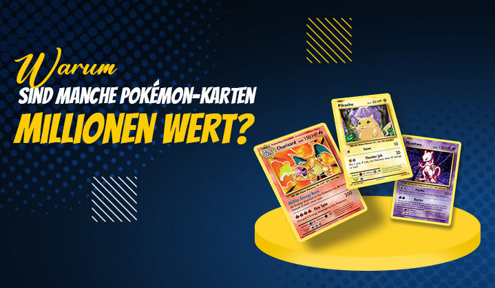 Warum sind manche Pokémon-Karten Millionen wert?